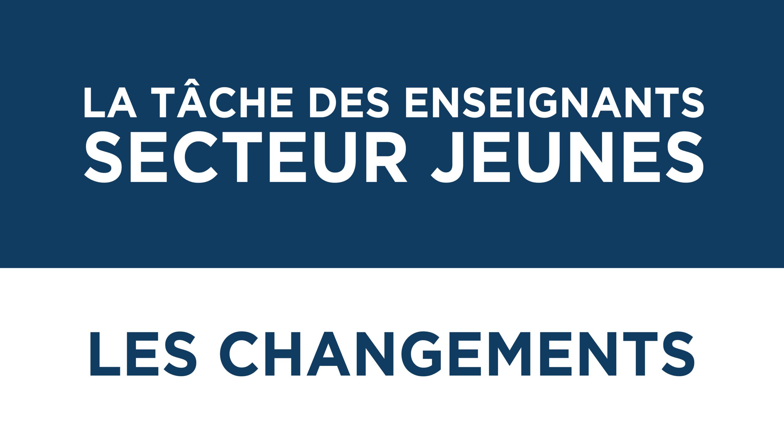Changements – Tâche des enseignants du secteur des jeunes