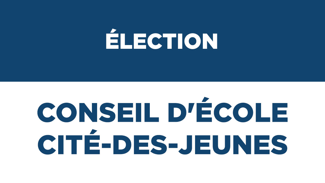 Élection – Conseil d’école de la Cité-des-Jeunes