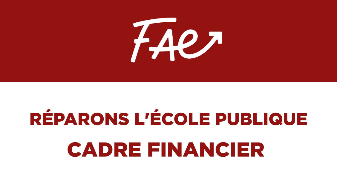 FAE – Réparons l’école publique – Cadre financier