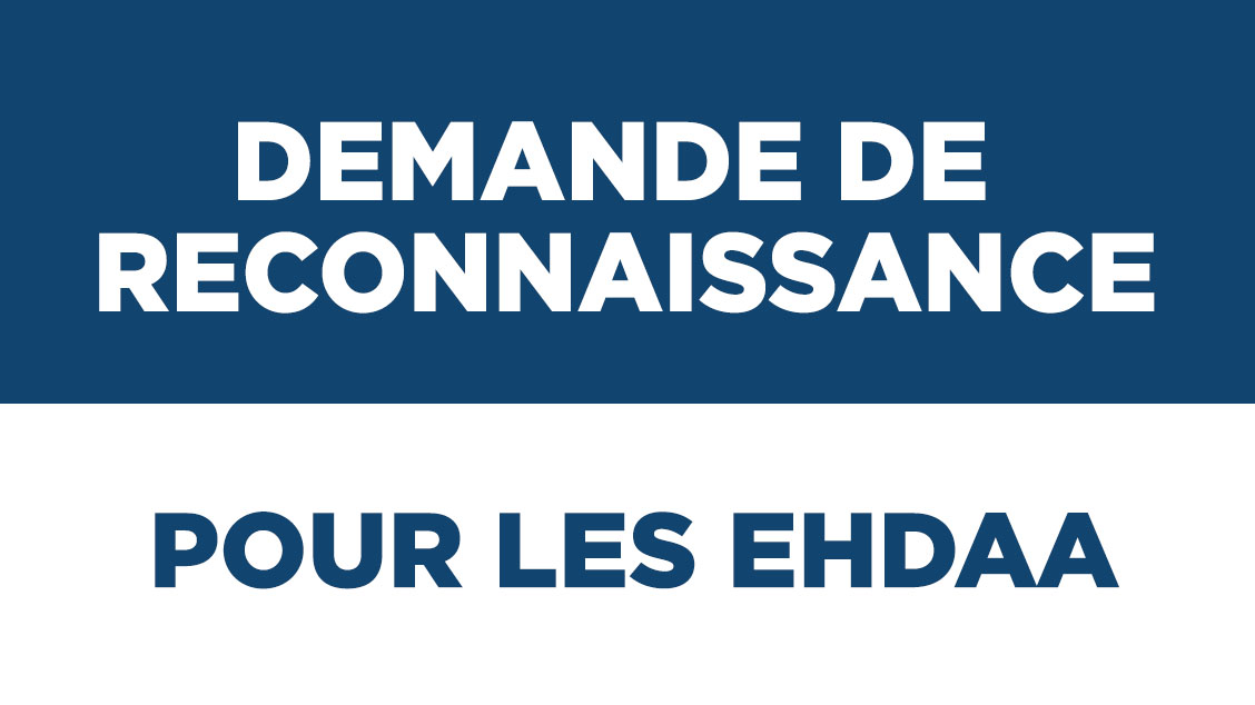 Demande de reconnaissance pour les EHDAA