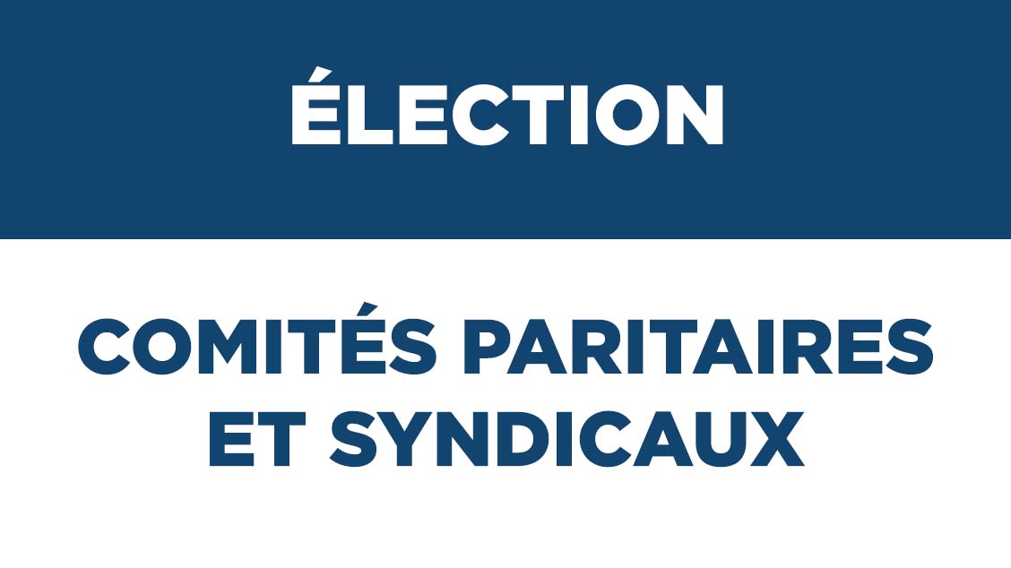 Élection des comités paritaires et syndicaux