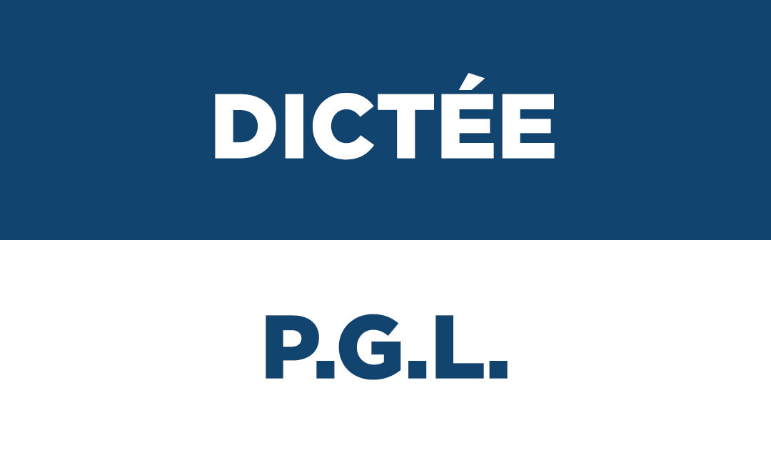 Dictée P.G.L.