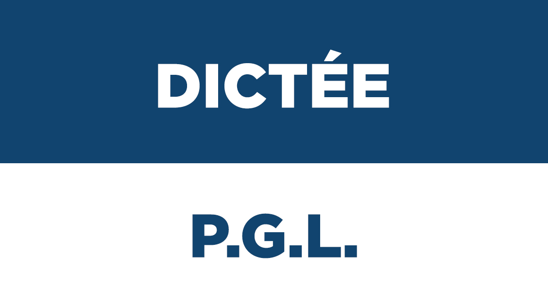 Dictée P.G.L.
