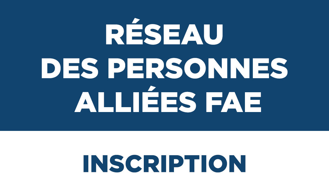 Réseau des personnes alliées FAE – Inscription