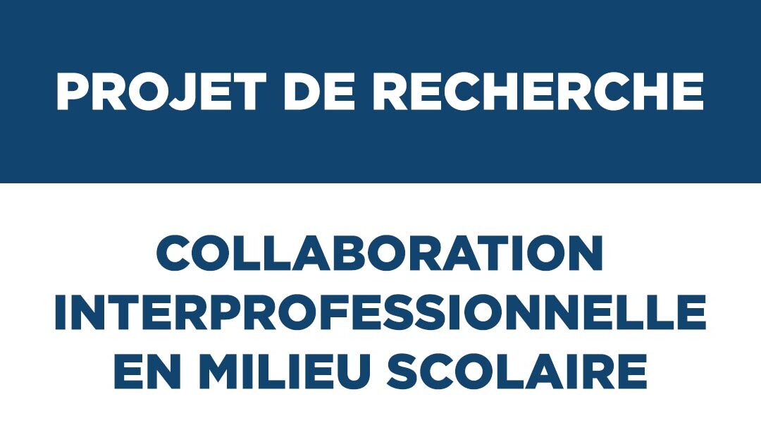 Projet de recherche – Collaboration interprofessionnelle en milieu scolaire