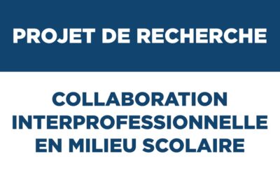 Projet de recherche – Collaboration interprofessionnelle en milieu scolaire