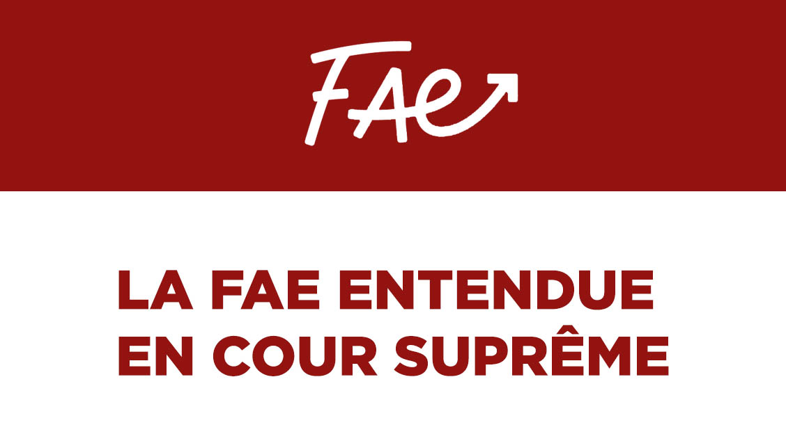 Communiqué FAE – LA FAE entendue en Cour suprême