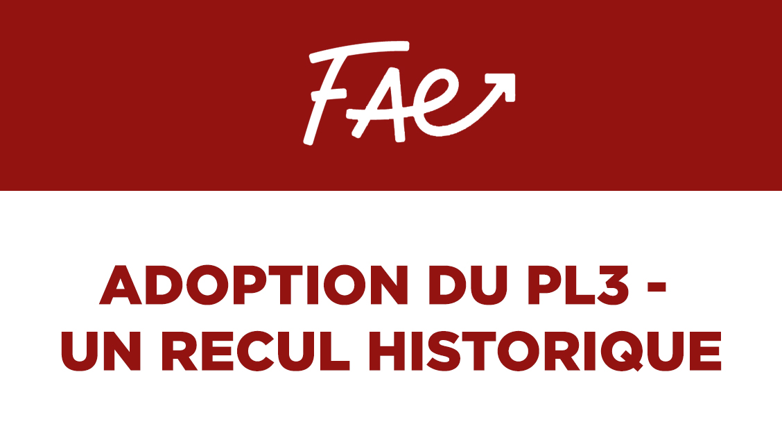 Communiqué FAE – Adoption du PL3 – Un recul historique