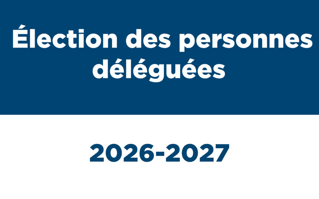 Élection des personnes déléguées 2026-2027