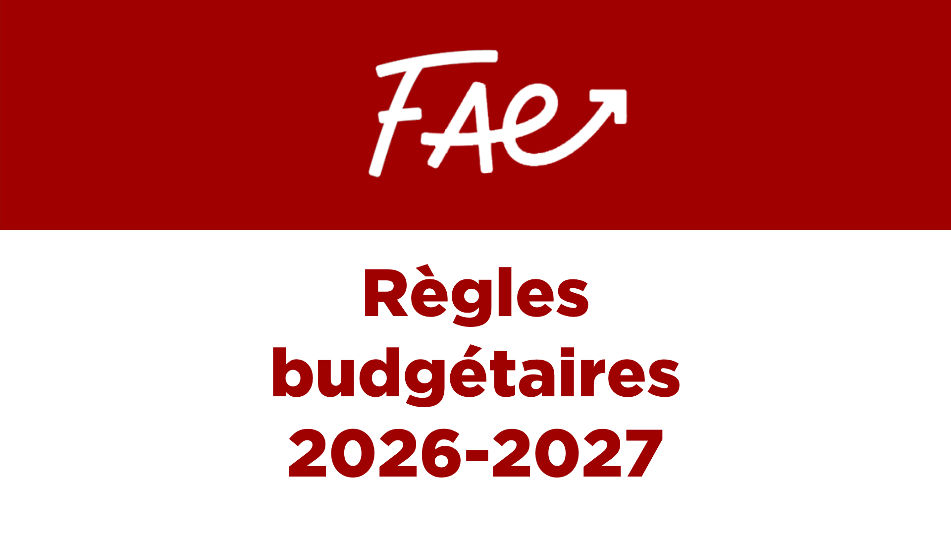 Communiqué FAE – Règles budgétaires 2026-2027