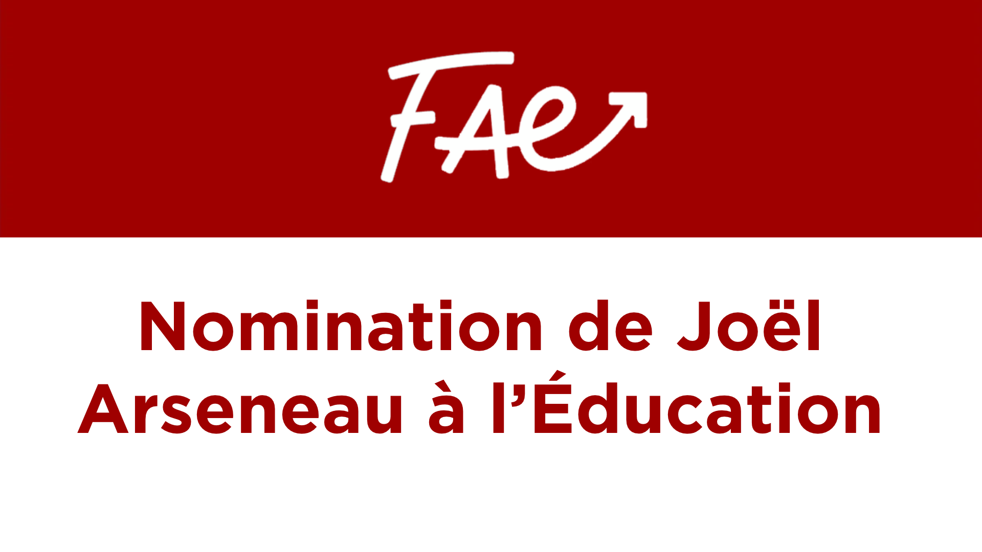 Communiqué FAE – Nomination de Joël Arseneau à l’Éducation